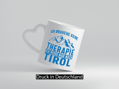 Keine Therapie, nur nach Tirol | Berge Geschenkidee Humor Tasse