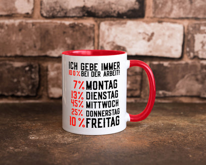 100% bei der Arbeit | Job Wochentage witziger Spruch lustiger Geschenk Kollegen