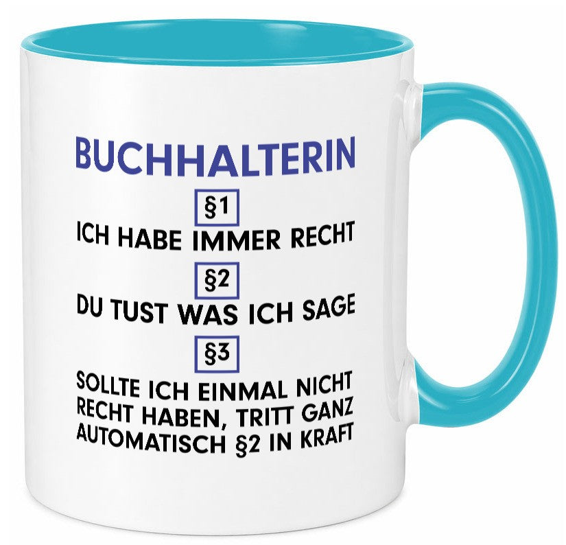 Ich habe immer Recht Buchhalterin | Buchhaltung Humor v2 Geschenkidee Tasse