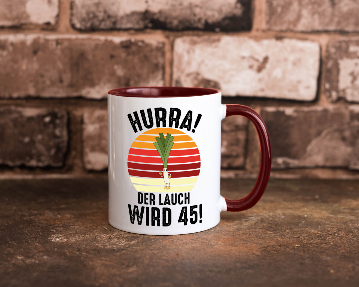 Hurra der lauch wird 45 | 45. Geburtstag Ehrentag lustig Geschenkidee Geschenk Tasse