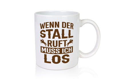 Wenn der Stall ruft muss ich los | Reiten Pferde Humor Geschenkidee Tasse