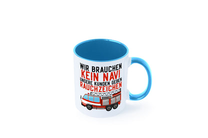 Wir brauchen kein Navi | Feuerwehr Brand Rauchzeichen Geschenkidee Humor Tasse