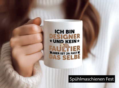 Ich bin kein Faultier: Designer Beruf | Mode Geschenkidee Arbeit Kollegen Büro Tasse