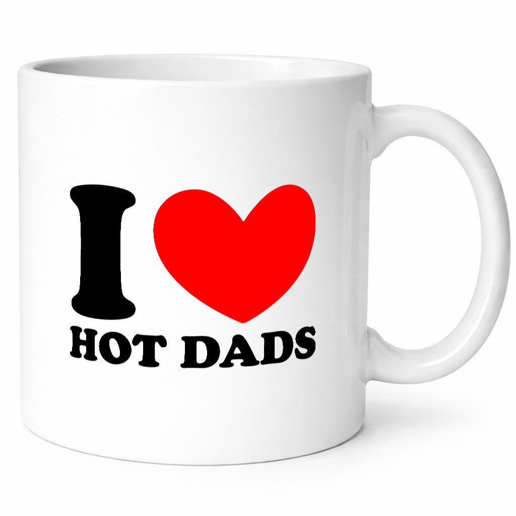 I love hot Dads | Vater Heißer v2 lustig Familie Geschenkidee Geschenk Tasse