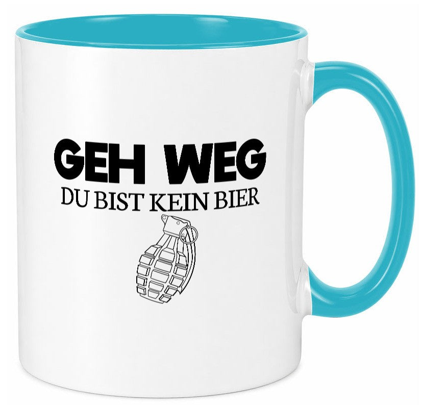 Geh weg du bist kein Bier | bierliebhaber v3 lustig Humor Geschenkidee Geschenk Tasse