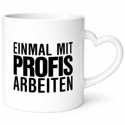 Mit Profis arbeiten | Arbeit Kollegen Sarkasmus Geschenkidee Büro Humor Tasse