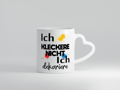 Ich kleckere nicht dekoriere | Dekoration Geschenkidee Humor Tasse