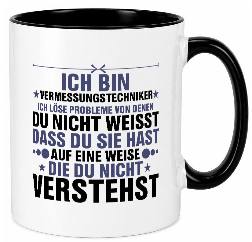 Löse Probleme: Vermessungstechniker | Techniker Humor Geschenkidee Tasse