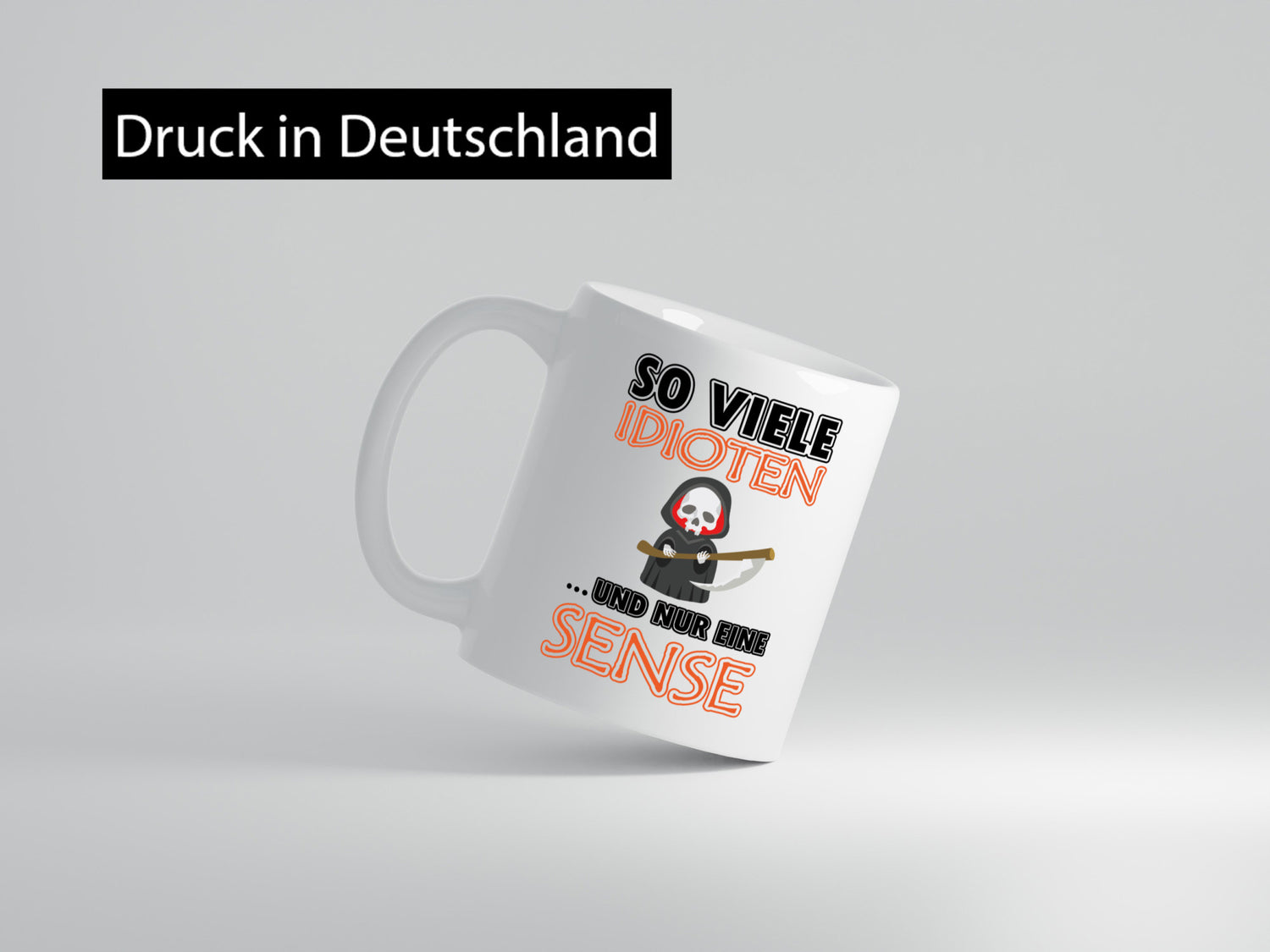 So viele Idioten und nur eine Sense lustig Humor Geschenkidee Geschenk Tasse
