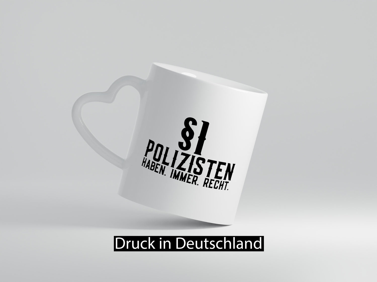 Polizisten haben immer Recht | Polizei Revier Gesetz Geschenk Humor