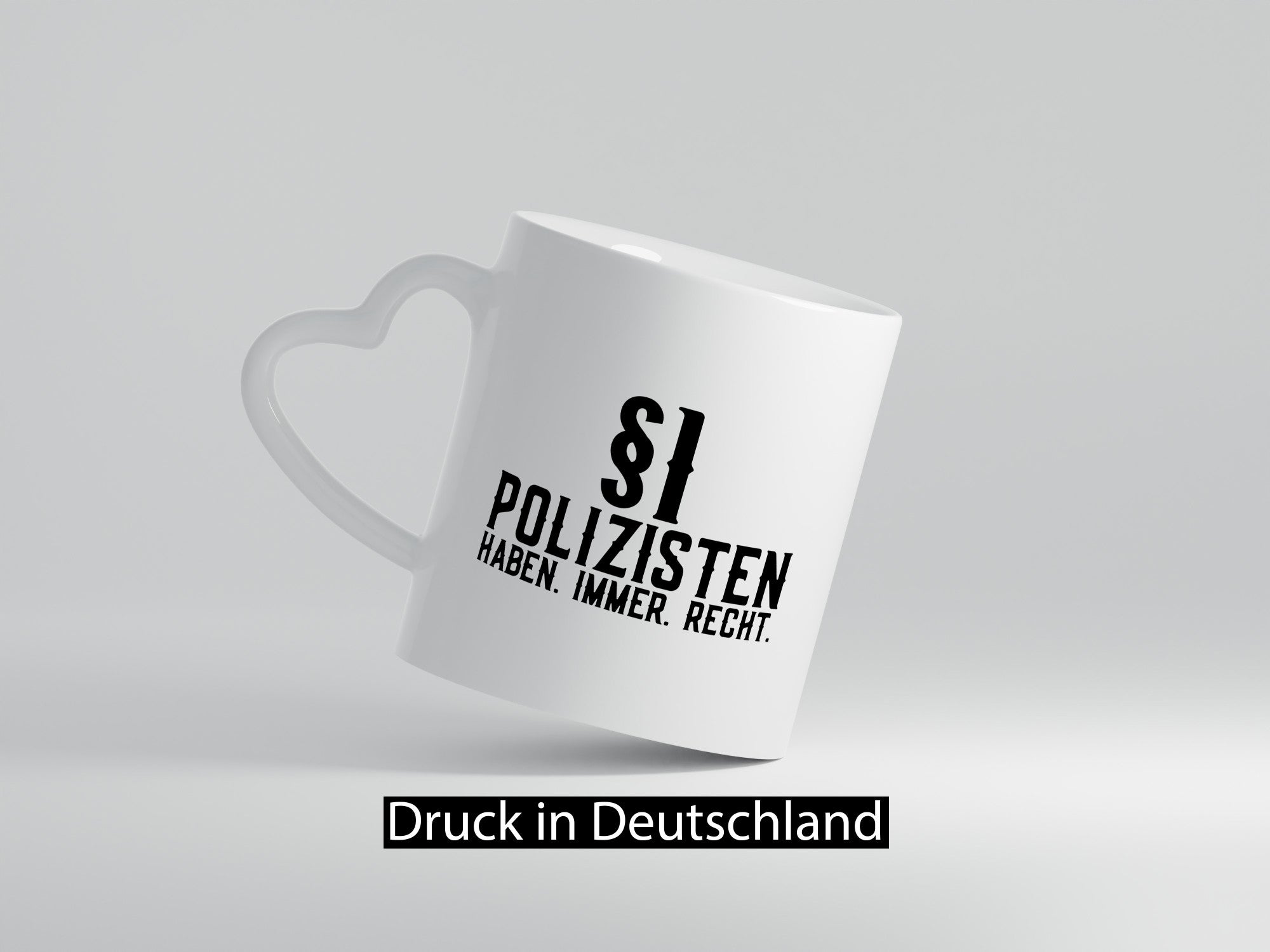 Polizisten haben immer Recht | Polizei Revier Gesetz Geschenk Humor