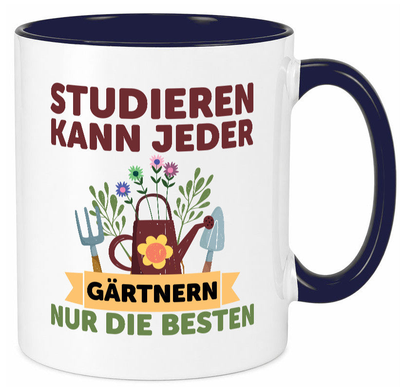Studieren kann jeder | Gärtnern nur die Besten Garten lustig Humor Geschenkidee Tasse
