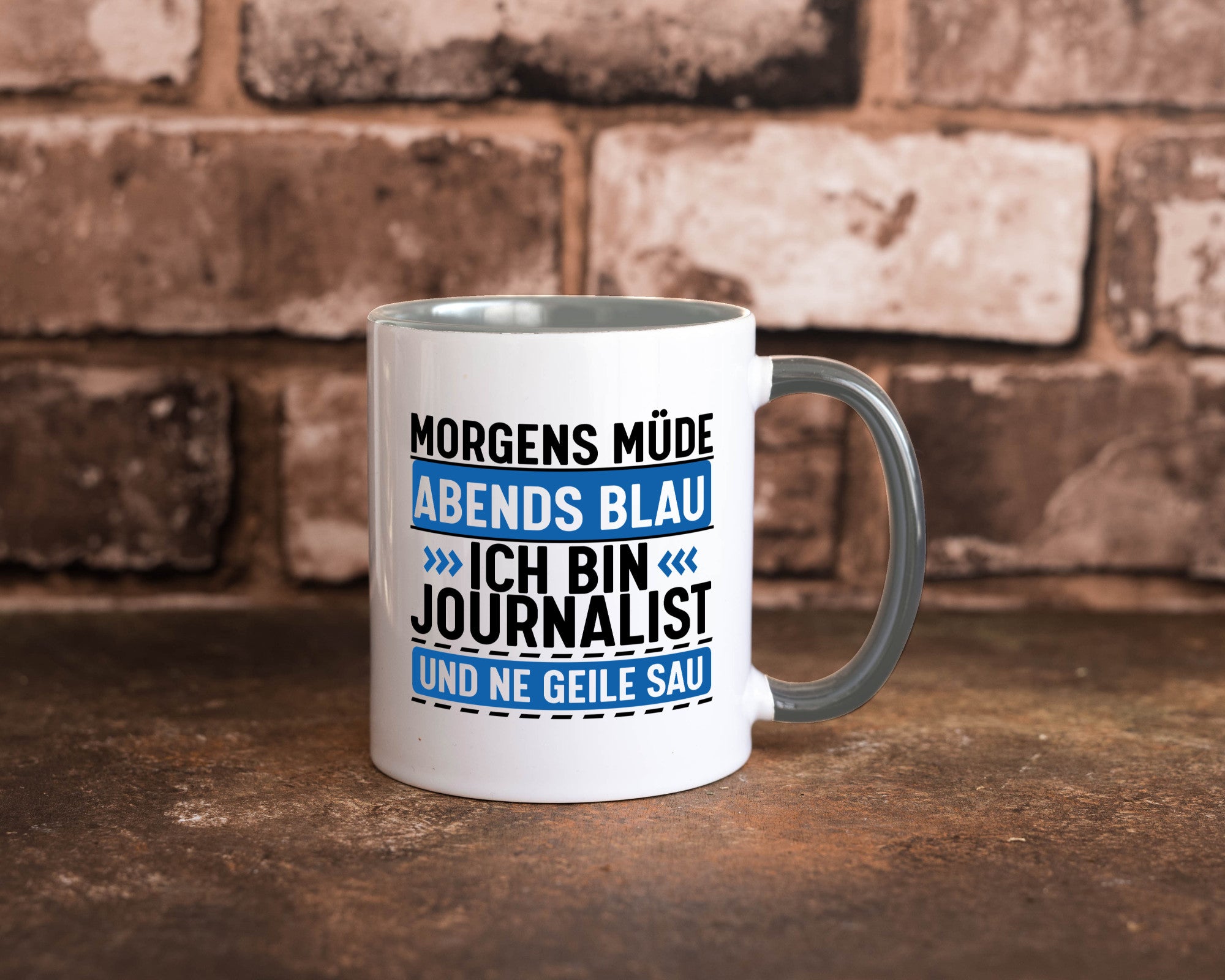 Morgens Müde Abends Blau ich bin Journalist und ne geile sau lustiger Spruch