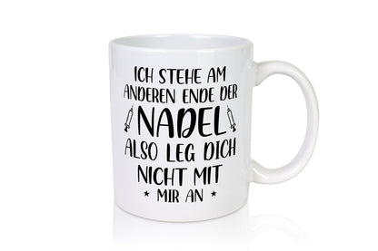 Am anderen Ende der Nadel, nicht anlegen | Spritzen lustiger Spruch Geschenk