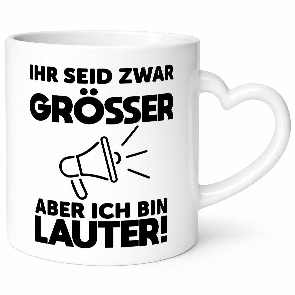 Ihr seid zwar größer aber ich bin Lauter lustiger Spruch Geschenk Humor