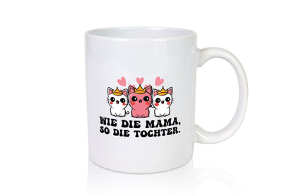 Wie die Mama, so Tochter | Katze Katzenbabies Geschenkidee Familie Humor Tasse