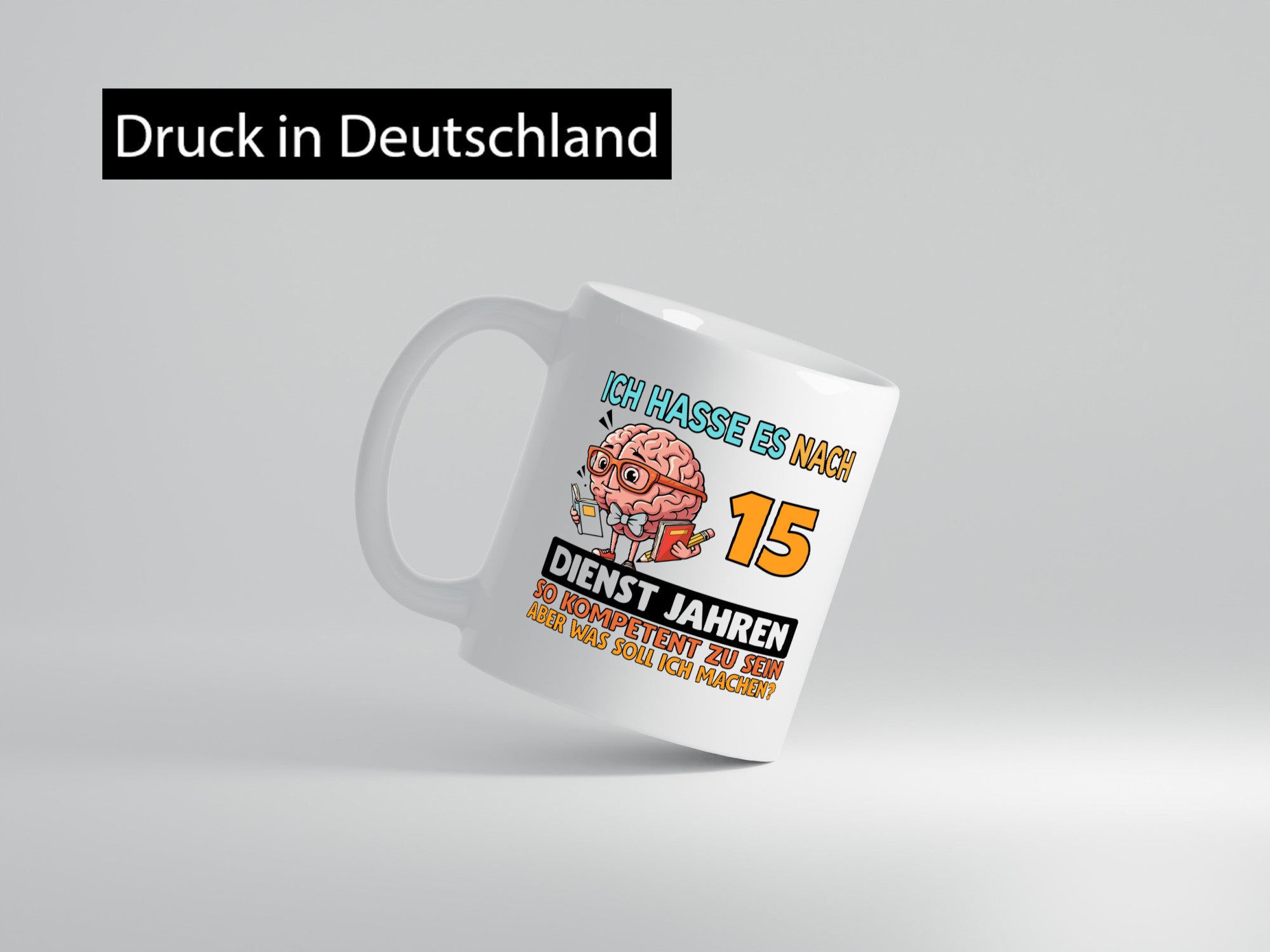 15 Dienstjahre | Arbeit Kompetent Geschenkidee Kollegen Büro Humor Tasse