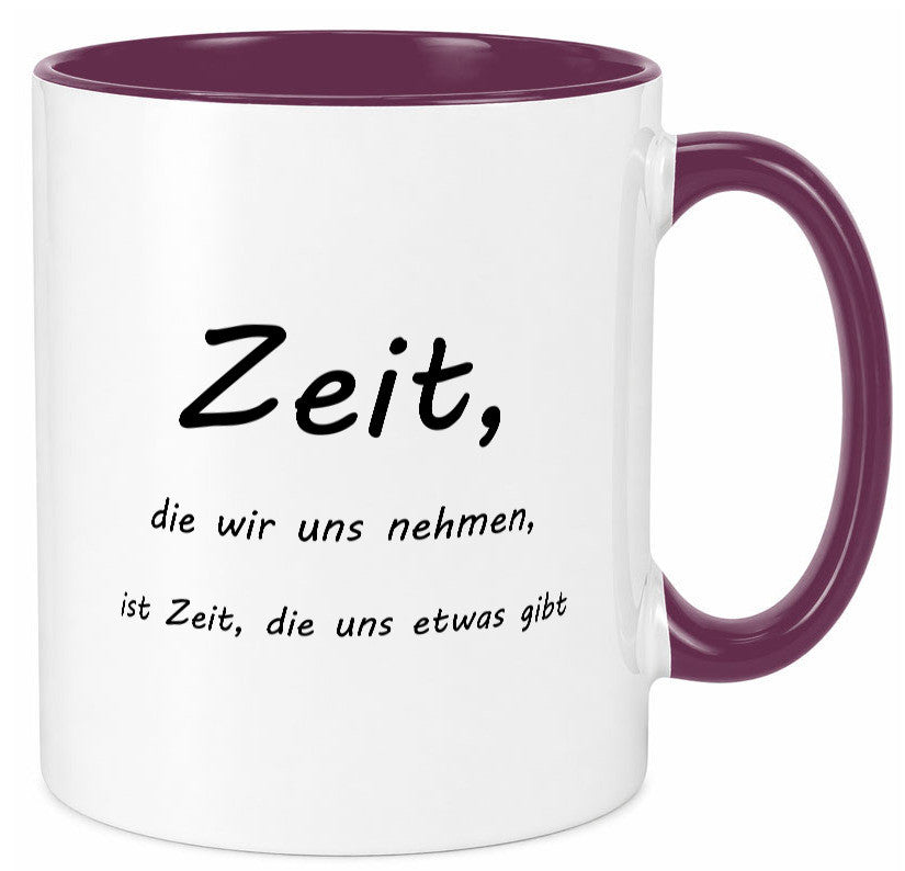 Zeit die wir uns nehmen ist etwas gibt Humor Geschenkidee Tasse
