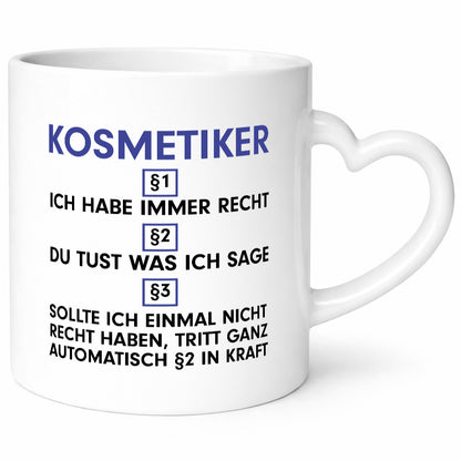 Ich habe immer Recht Kosmetiker | Kosmetik Stylist Humor Geschenkidee Tasse