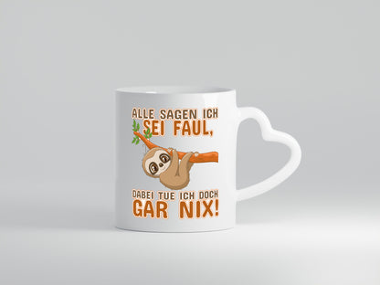 Alle sagen ich sei faul Geschenk Humor Geschenkidee lustiger Spruch Tasse