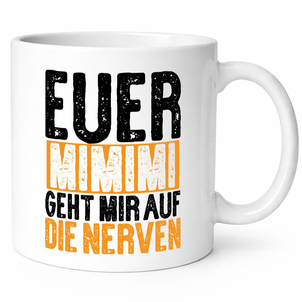 Euer Mimimi geht mir auf die Nerven | ich bin genervt lustiger Spruch Geschenk