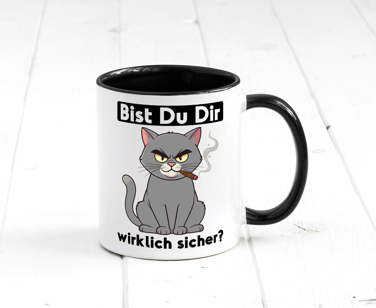 Bist du dir wirklich sicher? | Böse Katze Geschenk Tierliebhaber Humor lustiger Tasse