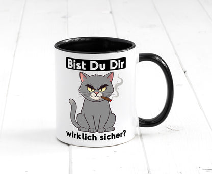 Bist du dir wirklich sicher? | Böse Katze Geschenk Tierliebhaber Humor lustiger Tasse