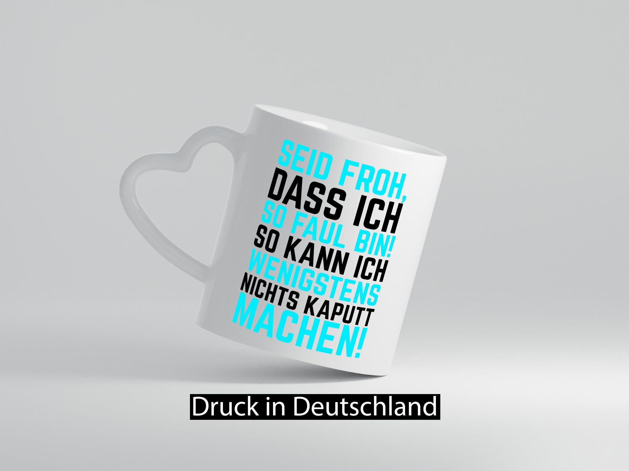 Seid froh | Faulpelz kaputt machen lustiger Spruch Geschenk Humor Geschenkidee