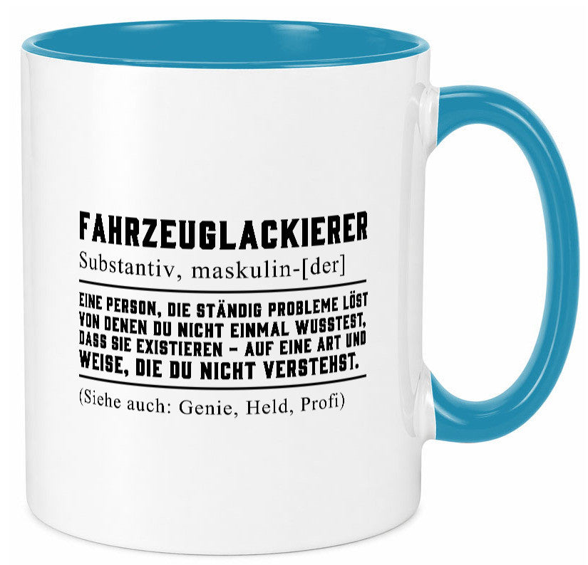 Fahrzeuglackierer | Definition Lackierer Autolackierer Humor Geschenkidee Tasse