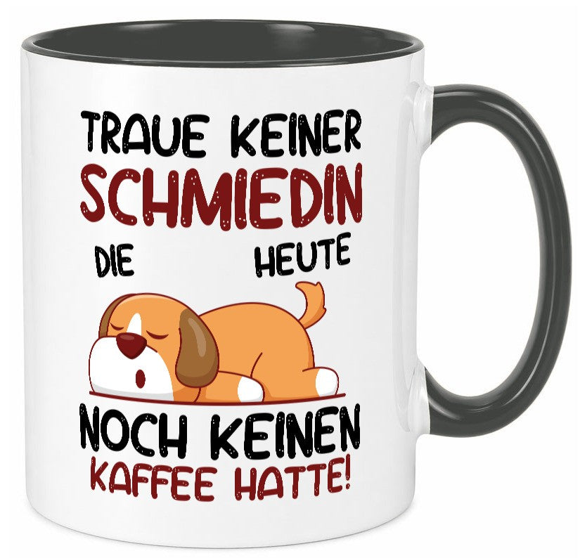 Traue keiner Schmiedin | Schmied Schmiederei Geschenk Humor Geschenkidee Tasse