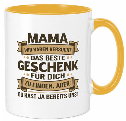 Beste Geschenk für Mama | Du hast ja bereits uns Geschenkidee Familie Humor Tasse