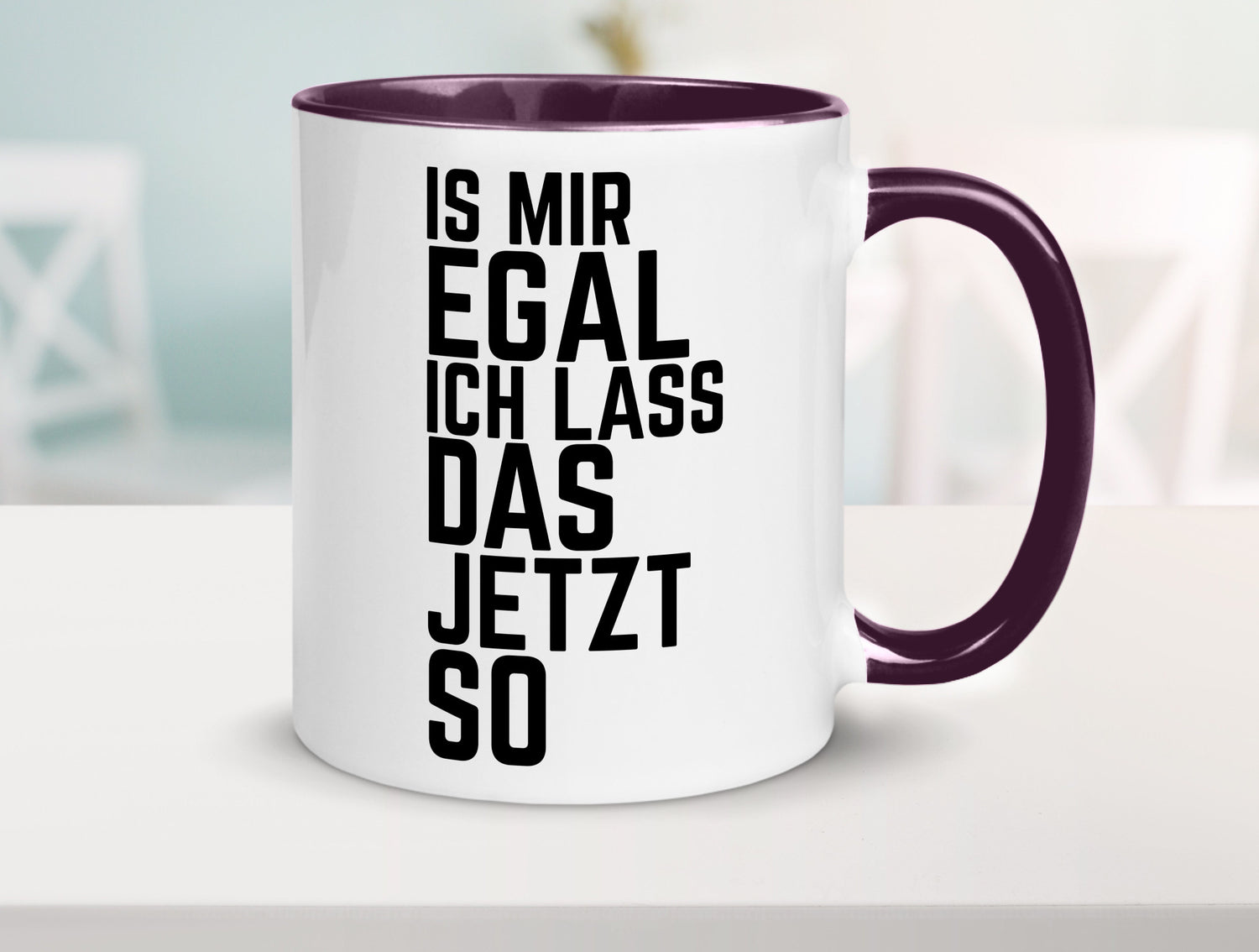 Ist mir egal ich lass das jetzt so | lustiger Spruch Geschenkidee Humor Tasse