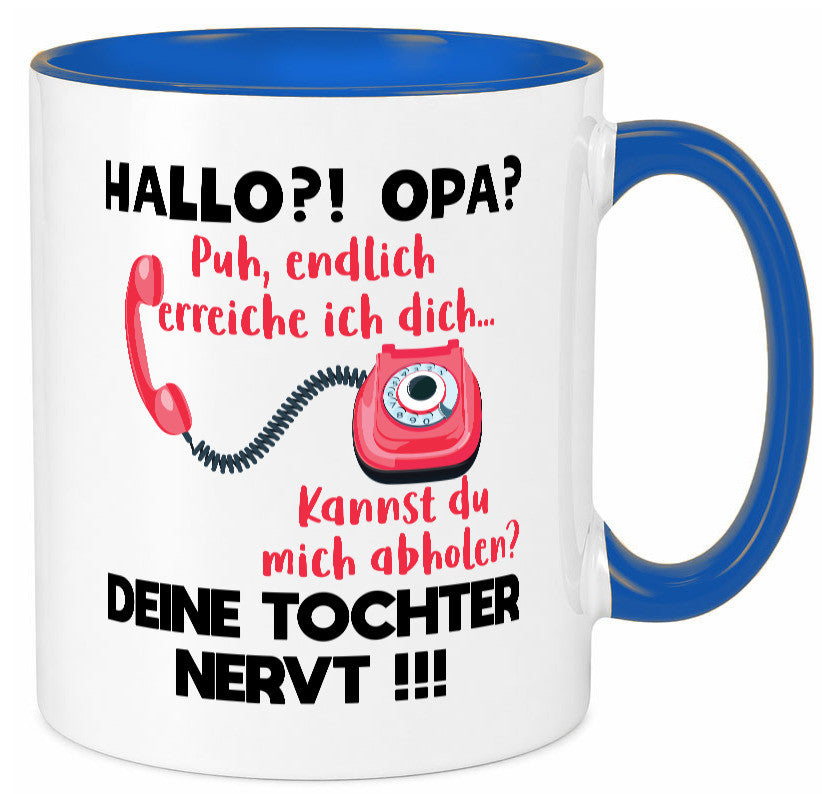 Opa hol mich ab | Deine Tochter nevt Bester Geschenkidee Familie Humor Tasse