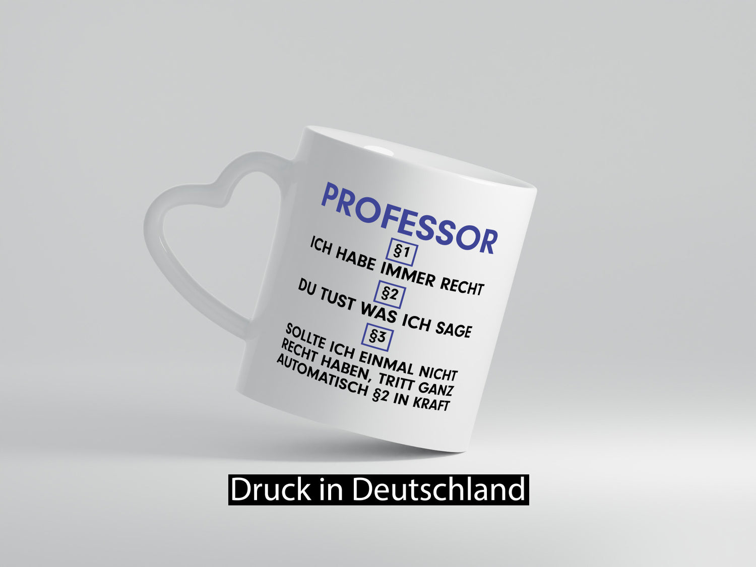 Ich habe immer Recht Professor | Uni Universität Geschenkidee Humor Tasse