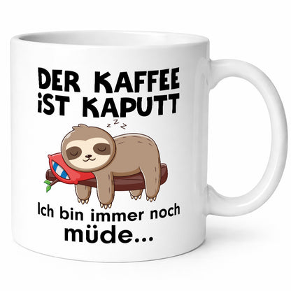 Der Kaffee ist Kaputt bin noch Müde | Faultier Faulertag Humor Tierliebhaber