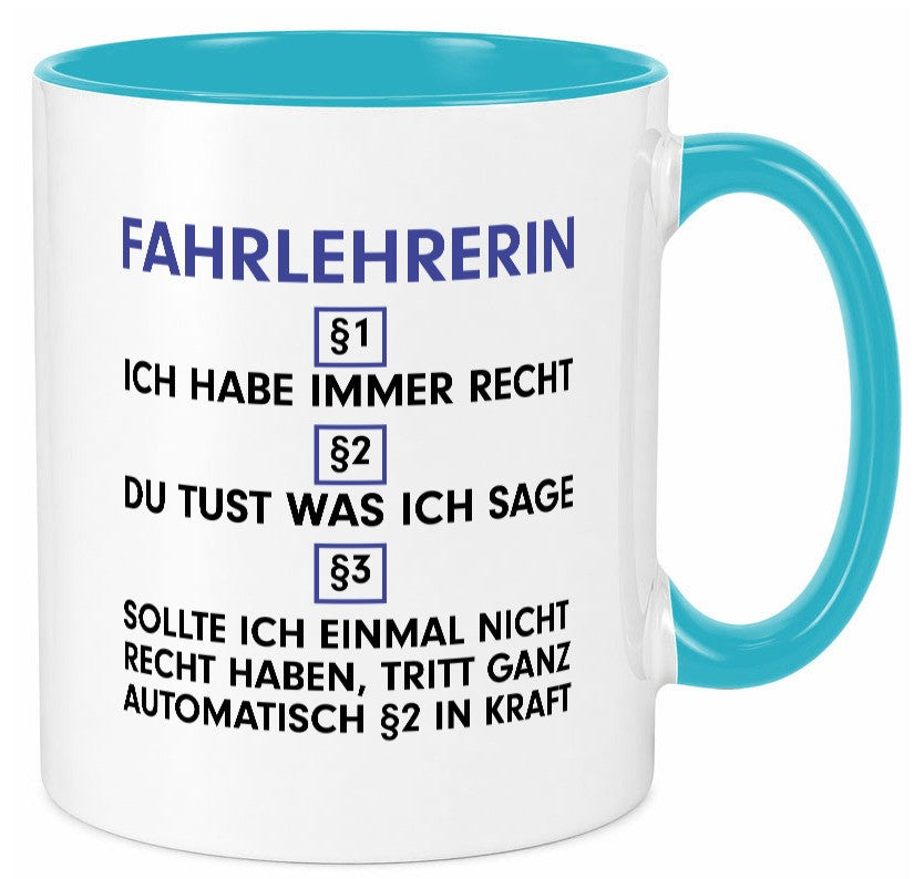Ich habe immer Recht Fahrlehrerin| Fahrschule v2 Humor Geschenkidee Tasse