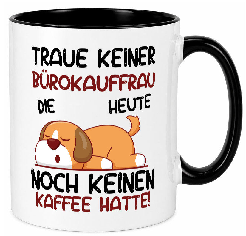 Traue keiner Bürokauffrau | Kauffrau lustig Arbeit Kollegen Büro Geschenk Tasse