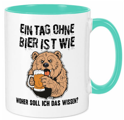 Ein Tag ohne bier ist wie woher soll ich das wissen | Geschenkidee Humor Tasse