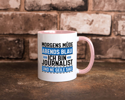 Morgens Müde Abends Blau ich bin Journalist und ne geile sau lustiger Spruch