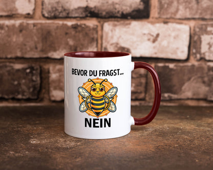Bevor du fragst... Nein | Hummeln v2 lustig Humor Geschenkidee Geschenk Tasse