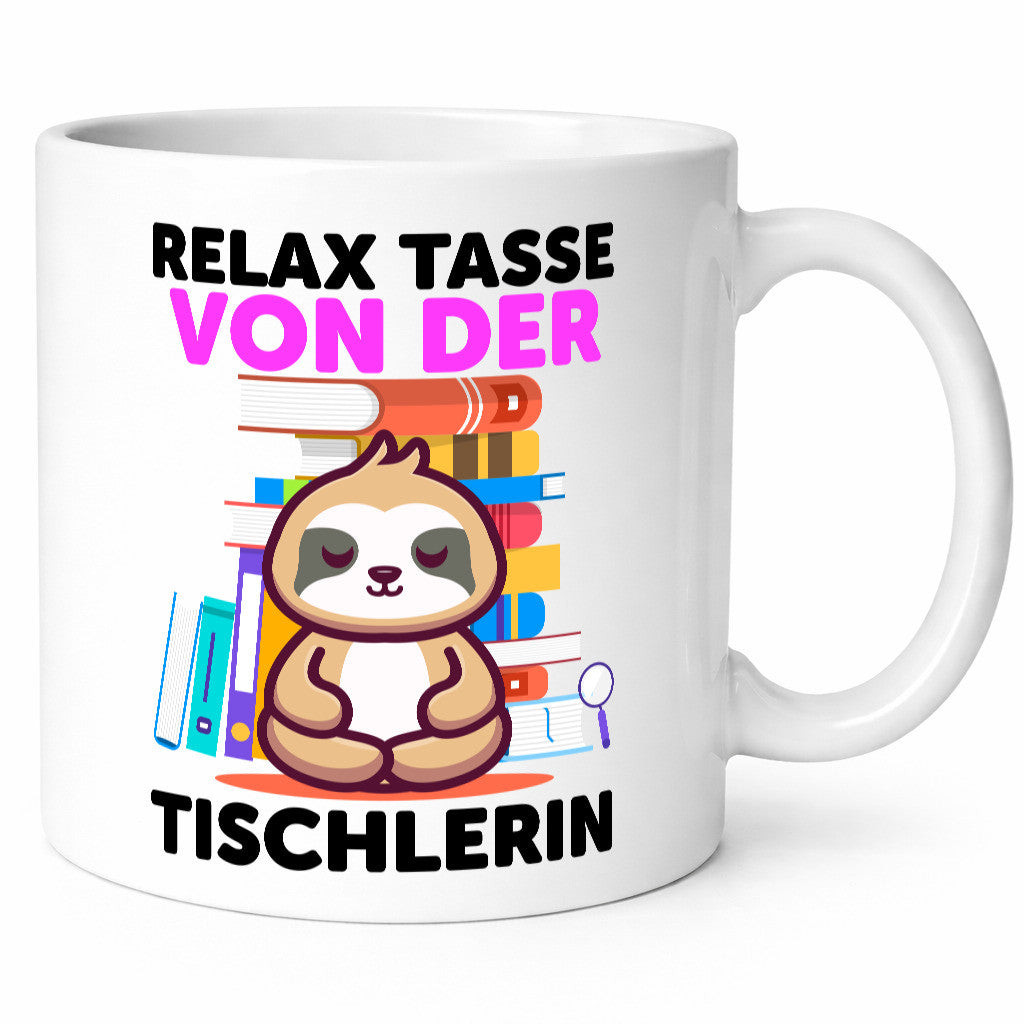 Relax Tasse: Tischlerin | Tischlerei Geschenk Humor Geschenkidee lustiger