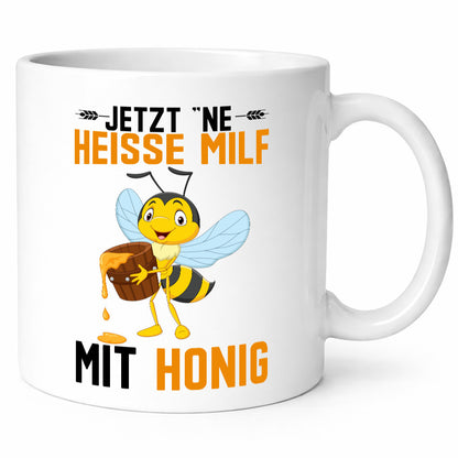 Jetzt ne heisse Milf mit Honig | Imker Geschenkidee Humor Tasse