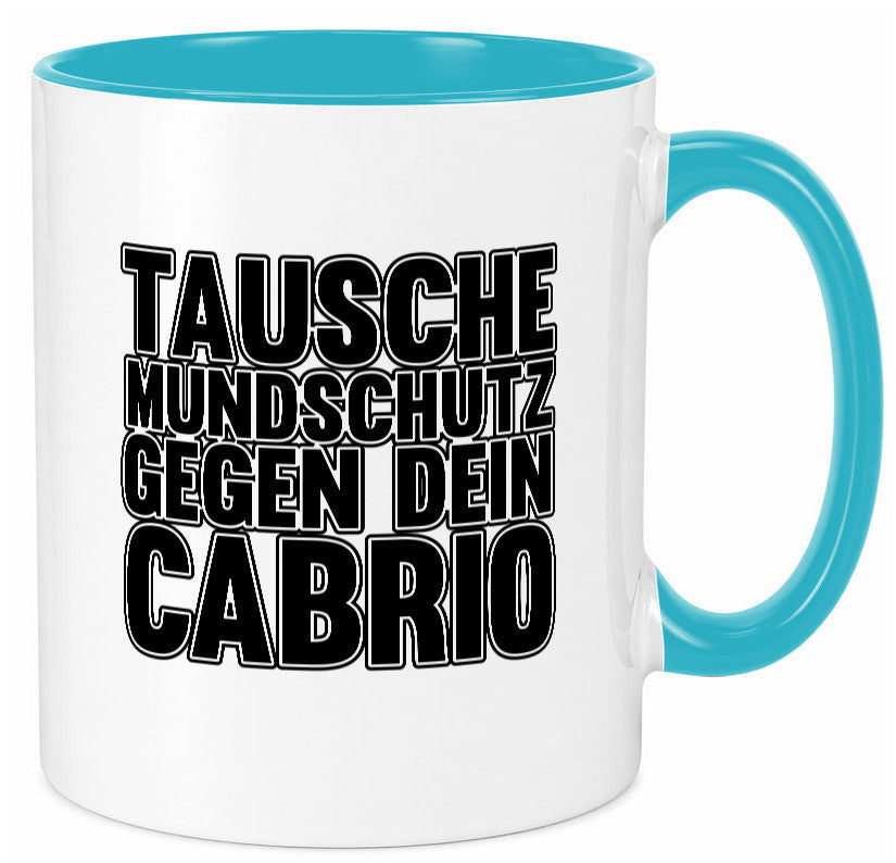 Tausche Mundschutz gegen Cabrio| | Cabrio Geschenkidee Humor Tasse