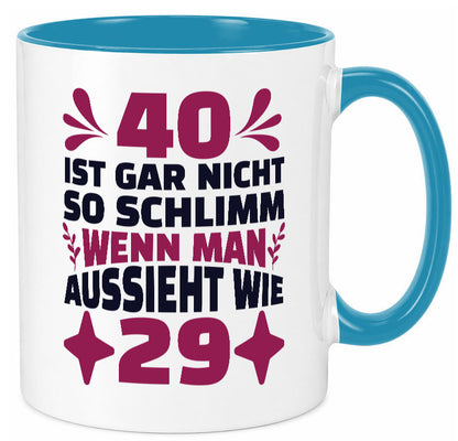 40 ist gar nicht schlimm | 40. Geburtstag Jung aussehen Geschenkidee Humor Tasse