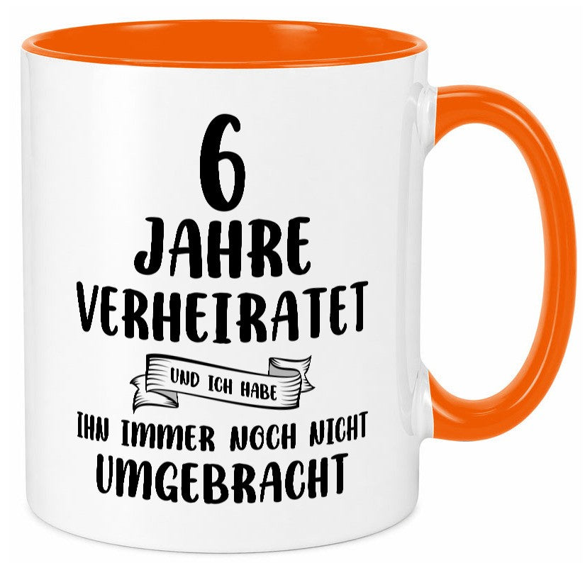 6 Jahre Verheiratet, immer noch am Leben! Humor Geschenkidee Tasse