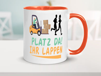 Platz da ihr Lappen | Stapler Fahrer Humor Geschenkidee Tasse