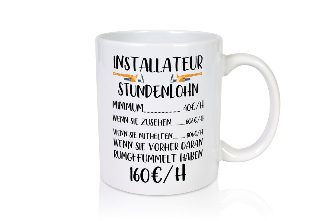 Installateur Stundenlohn | Klempner Geschenkidee Humor Tasse