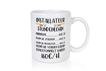 Installateur Stundenlohn | Klempner Geschenkidee Humor Tasse