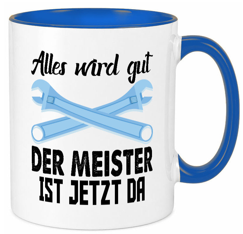 Alles wird gut der meister ist jetzt da | Klempner Humor Geschenkidee Tasse