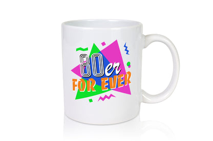 80er For Ever - Jahre bunt + verrückt Geschenk Humor Geschenkidee lustiger